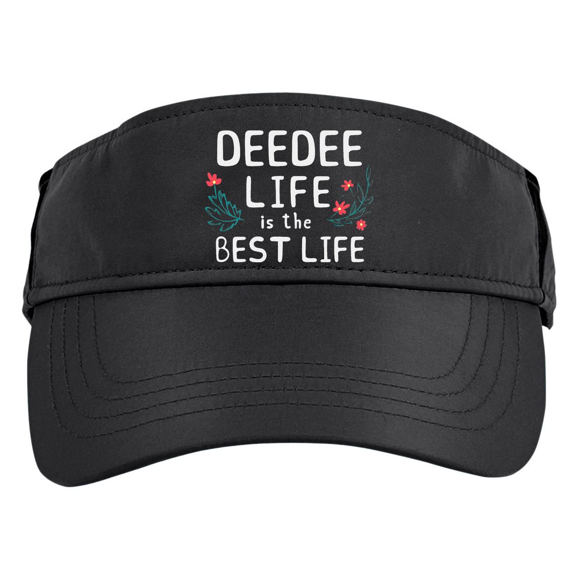 DeeDee Life Is The Best Life Floral Cute Funny Dee-Dee Adult Drive Performance Visor