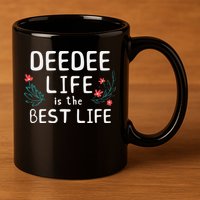 DeeDee Life Is The Best Life Floral Cute Funny Dee-Dee 11oz C Handle Ceramic Mug