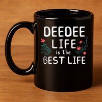 DeeDee Life Is The Best Life Floral Cute Funny Dee-Dee 11oz C Handle Ceramic Mug