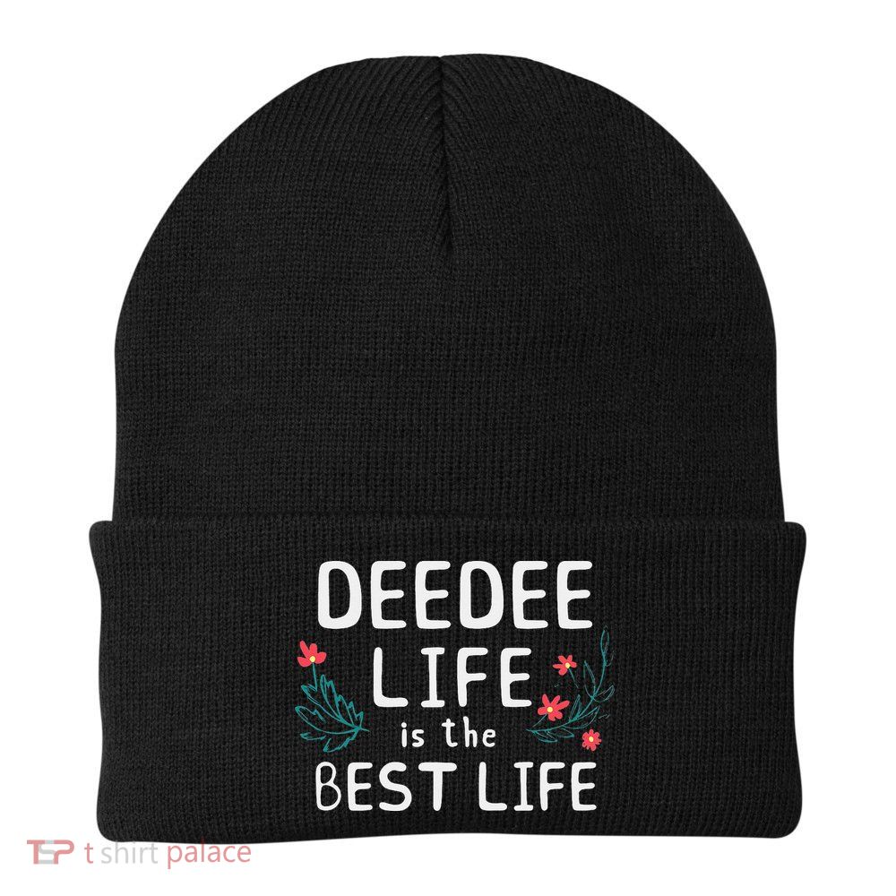 DeeDee Life Is The Best Life Floral Cute Funny Dee-Dee Beanie