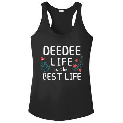 DeeDee Life Is The Best Life Floral Cute Funny Dee-Dee Ladies PosiCharge Competitor Racerback Tank