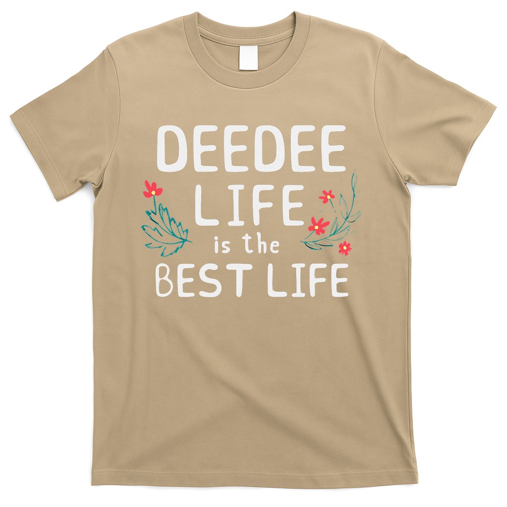 DeeDee Life Is The Best Life Floral Cute Funny Dee-Dee T-Shirt