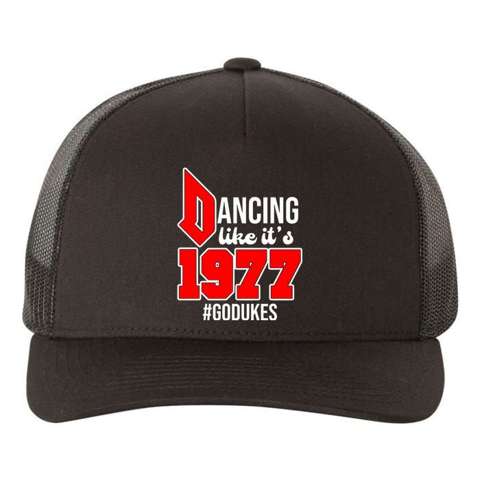 Dancing Like ItS 1977 Godukes Yupoong Adult 5-Panel Trucker Hat