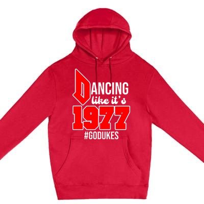 Dancing Like ItS 1977 Godukes Premium Pullover Hoodie