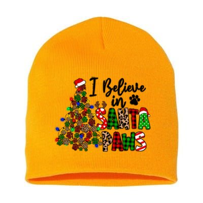 Dog Lover I Believe In Santa Paws Cute Christmas Paw Tree Gift Short Acrylic Beanie