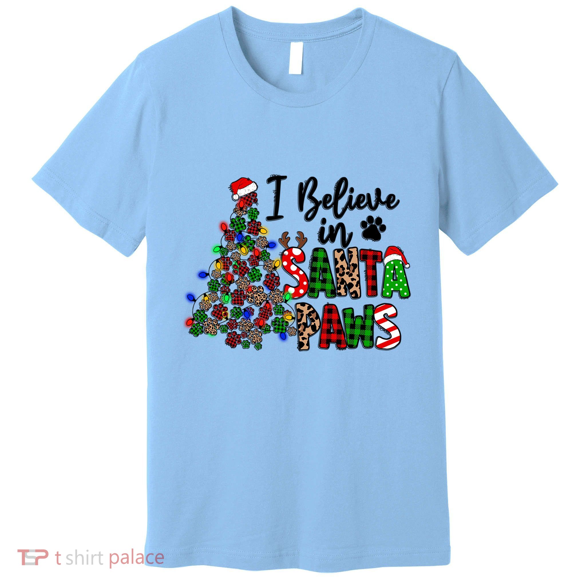 Dog Lover I Believe In Santa Paws Cute Christmas Paw Tree Gift Premium T-Shirt