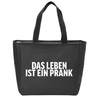 Das Leben Ist Ein Prank Zip Tote Bag