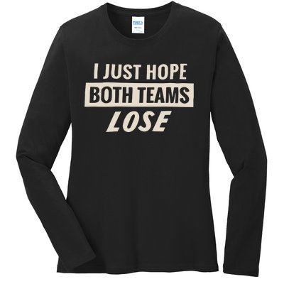 Dodgers Lyss I Just Hope Both Teams Lose Ladies Long Sleeve Shirt