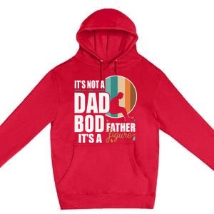 Dad Life Its Not A Dad Bod Its A Father Figure Funny FatherS Day Premium Pullover Hoodie