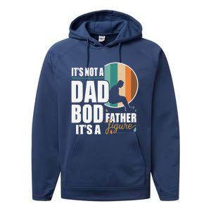 Dad Life Its Not A Dad Bod Its A Father Figure Funny FatherS Day Performance Fleece Hoodie