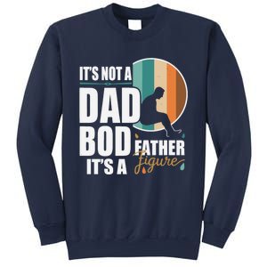 Dad Life Its Not A Dad Bod Its A Father Figure Funny FatherS Day Sweatshirt