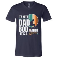 Dad Life Its Not A Dad Bod Its A Father Figure Funny FatherS Day V-Neck T-Shirt