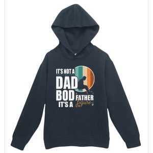 Dad Life Its Not A Dad Bod Its A Father Figure Funny FatherS Day Urban Pullover Hoodie