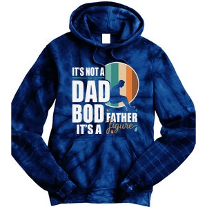 Dad Life Its Not A Dad Bod Its A Father Figure Funny FatherS Day Tie Dye Hoodie