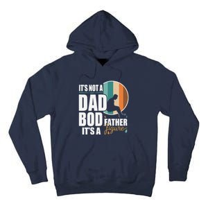 Dad Life Its Not A Dad Bod Its A Father Figure Funny FatherS Day Tall Hoodie