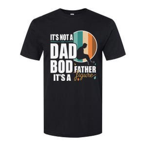 Dad Life Its Not A Dad Bod Its A Father Figure Funny FatherS Day Softstyle CVC T-Shirt