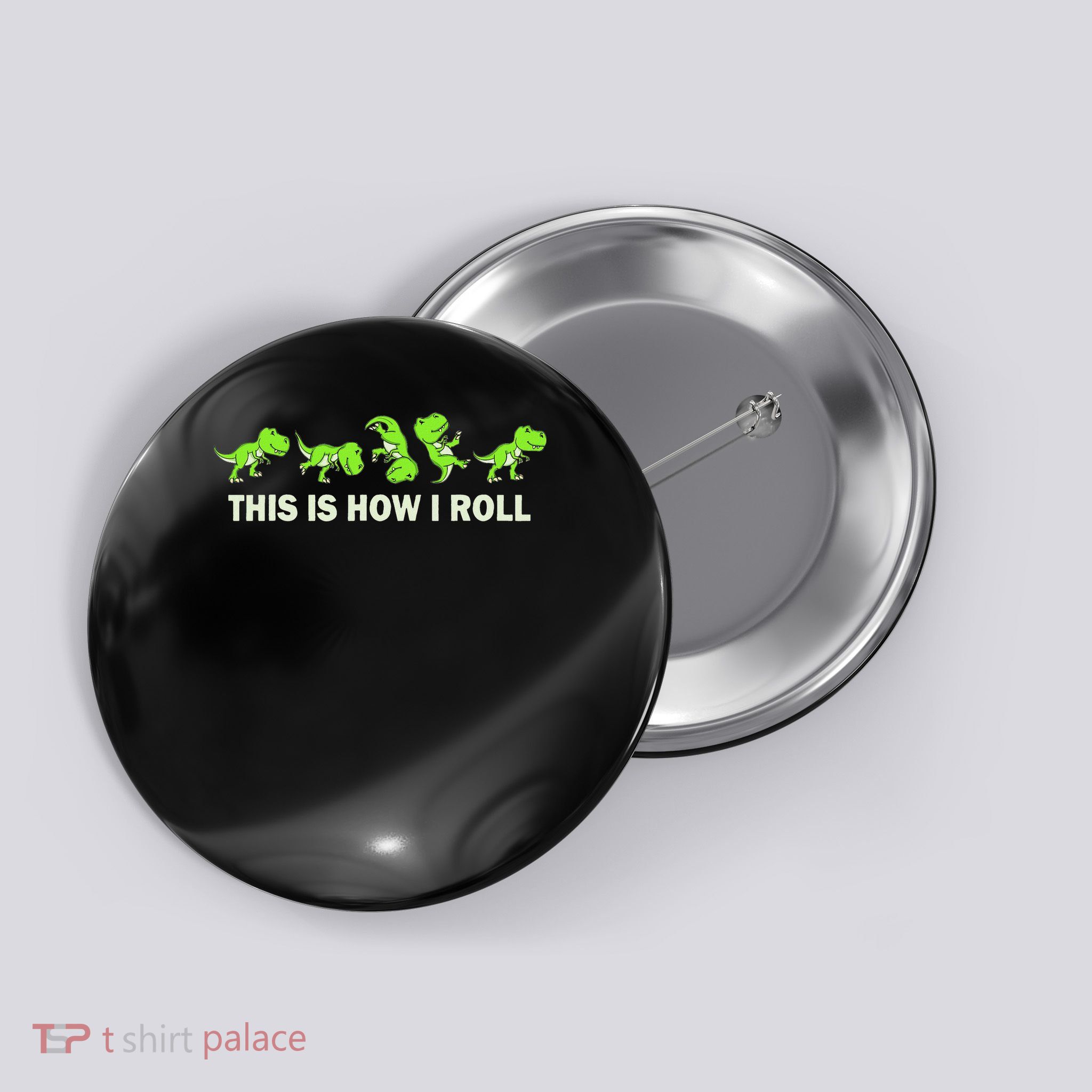 Dinosaur Lover Kids This Is How I Roll Trex Button