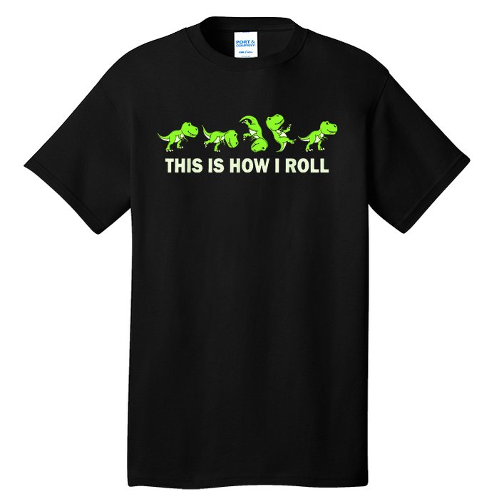 Dinosaur Lover Kids This Is How I Roll TRex Tall T-Shirt