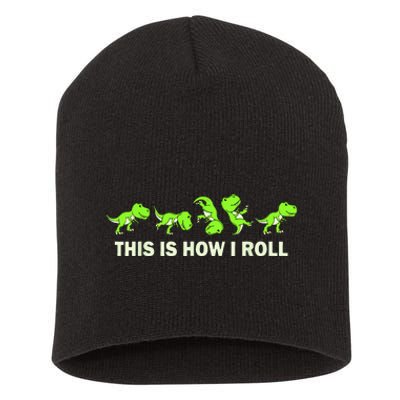 Dinosaur Lover Kids This Is How I Roll TRex Short Acrylic Beanie