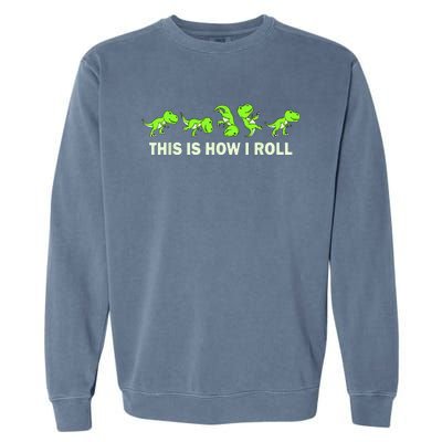 Dinosaur Lover Kids This Is How I Roll TRex Garment-Dyed Sweatshirt