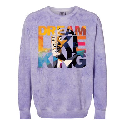 Dream Like King Martin Luther King Day Colorblast Crewneck Sweatshirt