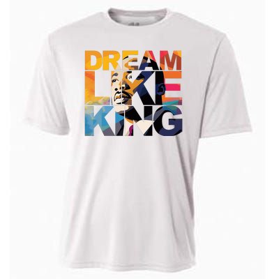 Dream Like King Martin Luther King Day Cooling Performance Crew T-Shirt