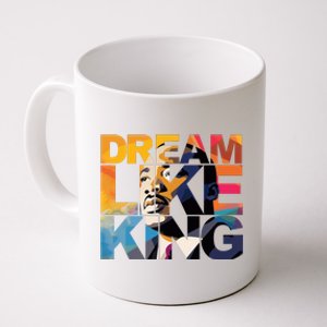 Dream Like King Martin Luther King Day Coffee Mug