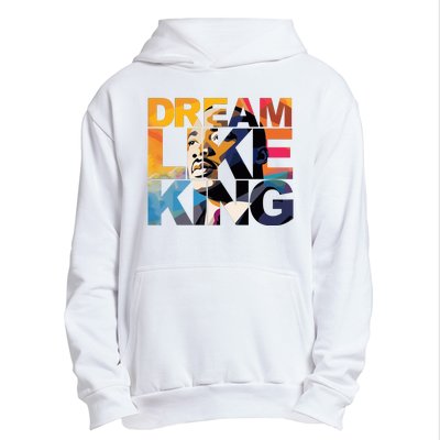 Dream Like King Martin Luther King Day Urban Pullover Hoodie