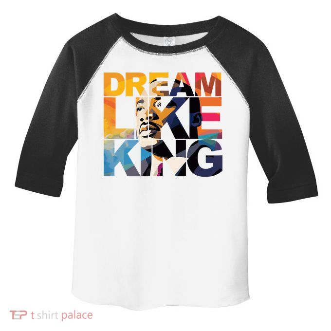 Dream Like King Martin Luther King Day Toddler Fine Jersey T-Shirt