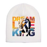 Dream Like King Martin Luther King Day Short Acrylic Beanie