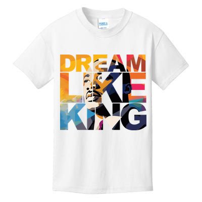 Dream Like King Martin Luther King Day Kids T-Shirt