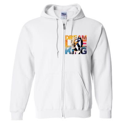 Dream Like King Martin Luther King Day Full Zip Hoodie