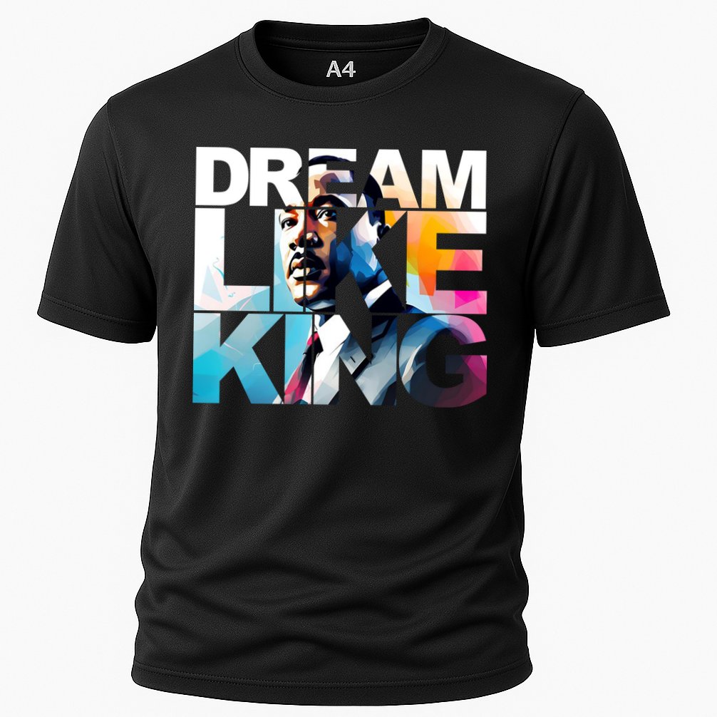 Dream Like King Martin Luther King Day Black History Cooling Performance Crew T-Shirt