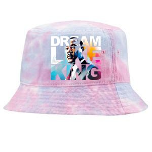 Dream Like King Martin Luther King Day Black History Tie-Dyed Bucket Hat