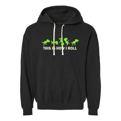 Dinosaur Lover Kids This Is How I Roll TRex Garment-Dyed Fleece Hoodie