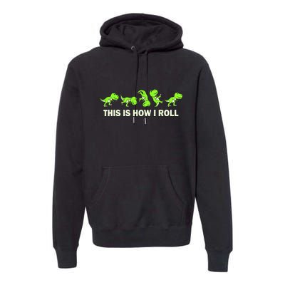 Dinosaur Lover Kids This Is How I Roll TRex Premium Hoodie