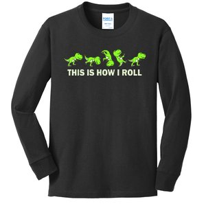 Dinosaur Lover Kids This Is How I Roll TRex Kids Long Sleeve Shirt