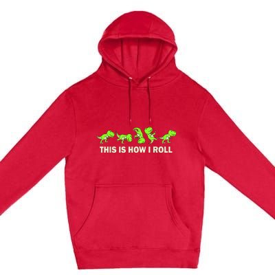 Dinosaur Lover Kids This Is How I Roll TRex Premium Pullover Hoodie