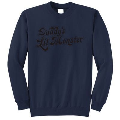 Daddys Lil Little Monster Tall Sweatshirt