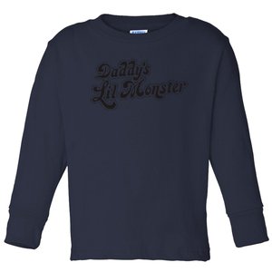 Daddys Lil Little Monster Toddler Long Sleeve Shirt