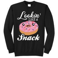 Donut  Looking Like A Snack  Sweatshirt