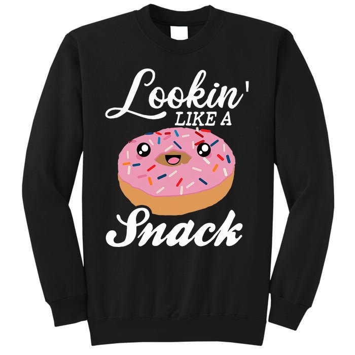 Donut  Looking Like A Snack  Sweatshirt