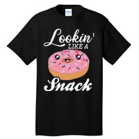 Donut  Looking Like A Snack  Tall T-Shirt