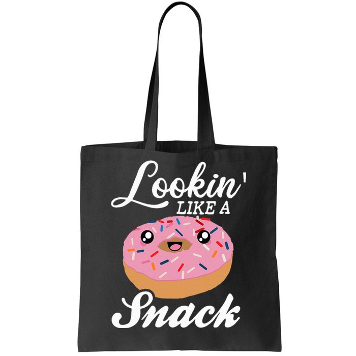 Donut  Looking Like A Snack  Tote Bag