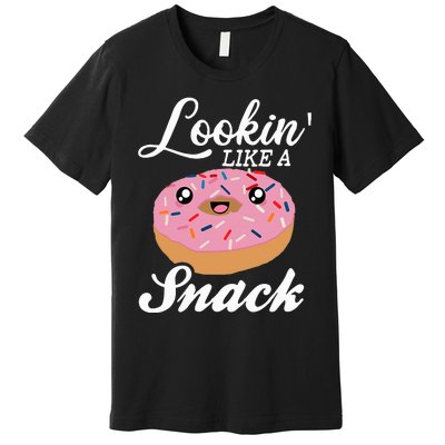 Donut  Looking Like A Snack  Premium T-Shirt