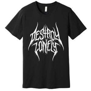 Destroy Lonely Love Lasts Forever 2024 Premium T-Shirt