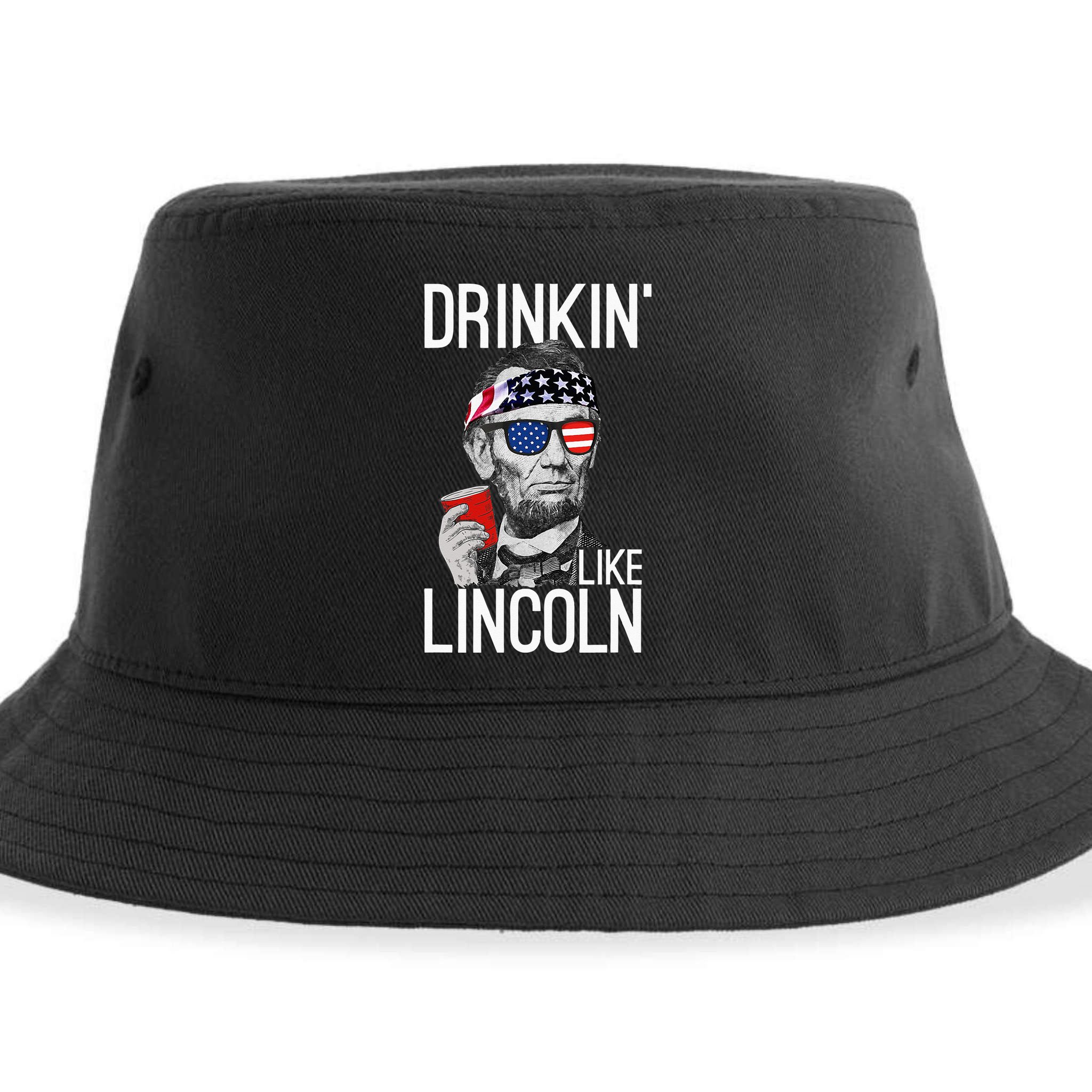 Drinkin Like Lincoln Patriot Abraham Lincoln Beer Drinking Sustainable Bucket Hat