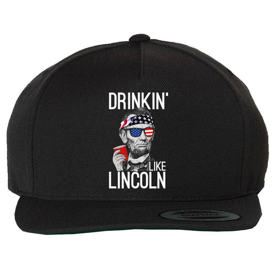 Drinkin Like Lincoln Patriot Abraham Lincoln Beer Drinking Wool Snapback Cap