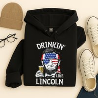 Drinking Like Lincoln 4th Of July Abraham Merica Flag Hoodie