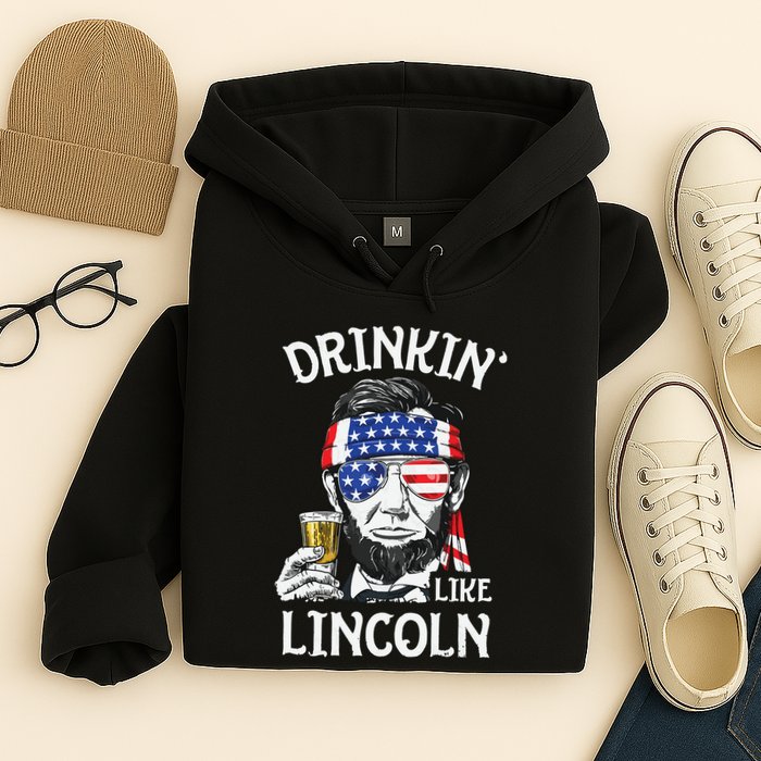 Drinking Like Lincoln 4th Of July Abraham Merica Flag Hoodie
